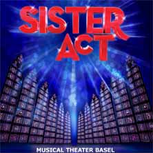 Sister Act - Das Musical Basel